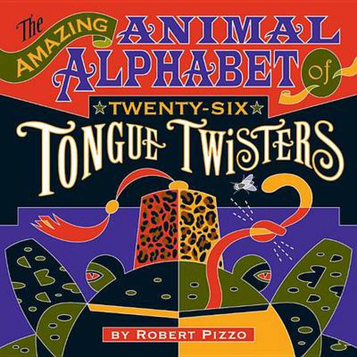 Cover image for Amazing Animal Alphabet of Twenty-Six Tongue Twisters