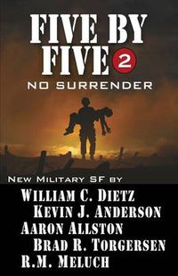Cover image for Five by Five 2: No Surrender: Book 2 of the Five by Five Series of Military SF