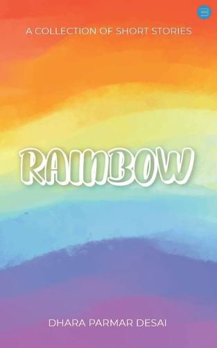 Cover image for Rainbow - A Collection of short stories