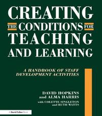 Cover image for Creating the Conditions for Teaching and Learning: A Handbook of Staff Development Activities