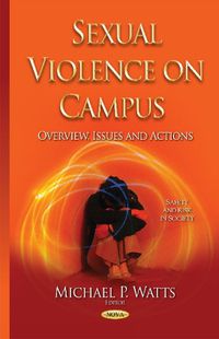 Cover image for Sexual Violence on Campus: Overview, Issues & Actions