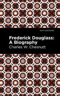 Cover image for Frederick Douglass: A Biography
