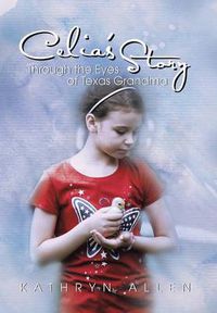 Cover image for Celia's Story Through the Eyes of Texas Grandma