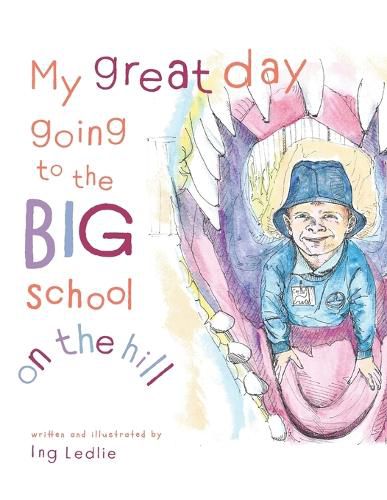 Cover image for My Great Day Going to the Big School on the Hill: Me and Mister C