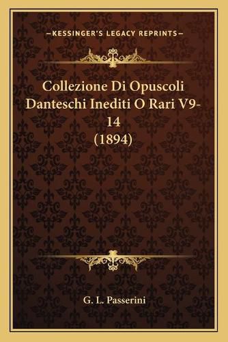 Cover image for Collezione Di Opuscoli Danteschi Inediti O Rari V9-14 (1894)