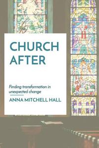 Cover image for Church After: Finding transformation in unexpected change