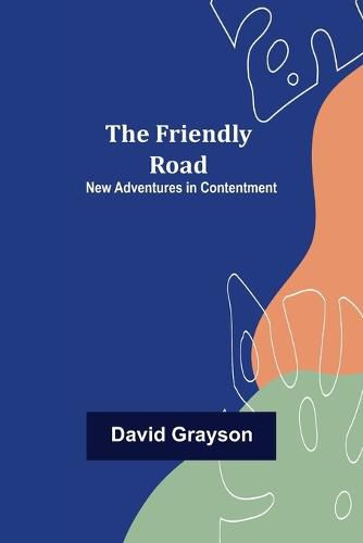 Cover image for The Friendly Road New Adventures in Contentment