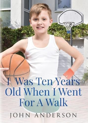 Cover image for I Was Ten Years Old When I Went for a Walk