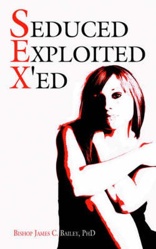 Cover image for Seduced Exploited X'Ed