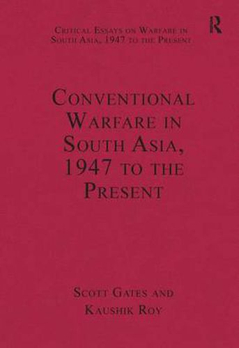 Cover image for Conventional Warfare in South Asia, 1947 to the Present