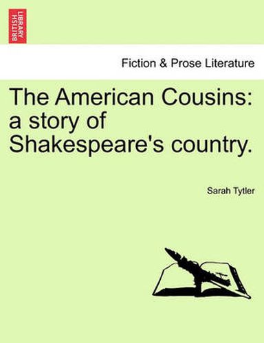 Cover image for The American Cousins: A Story of Shakespeare's Country.