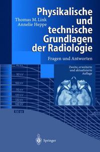 Cover image for Physikalische und Technische Grundlagen der Radiologie