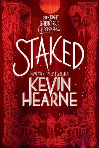 Cover image for Staked: Book Eight of The Iron Druid Chronicles