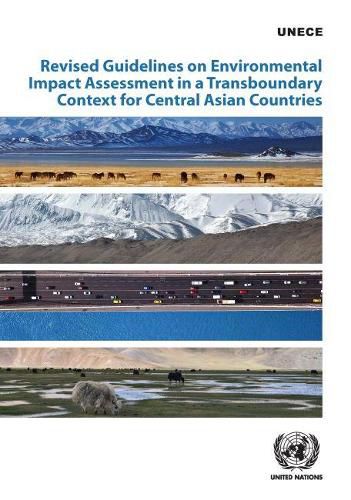 Revised guidelines on environmental impact assessment in a transboundary context for central Asian countries