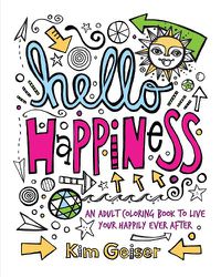 Cover image for Hello Happiness: An Adult Coloring Book to Live Your Happily Ever After