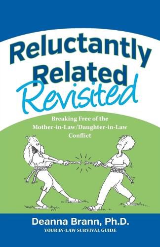 Cover image for Reluctantly Related Revisited: Breaking Free of the Mother-in-Law/Daughter-in-Law Conflict