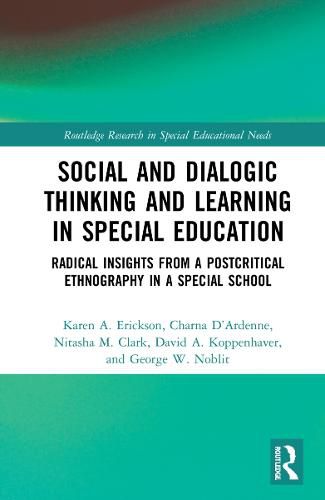 Social and Dialogic Thinking and Learning in Special Education: Radical Insights from a Post-Critical Ethnography in a Special School