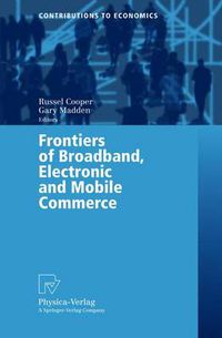 Cover image for Frontiers of Broadband, Electronic and Mobile Commerce