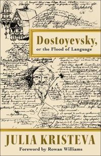 Cover image for Dostoyevsky, or The Flood of Language