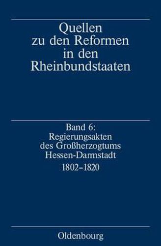 Cover image for Regierungsakten Des Grossherzogtums Hessen-Darmstadt 1802-1820