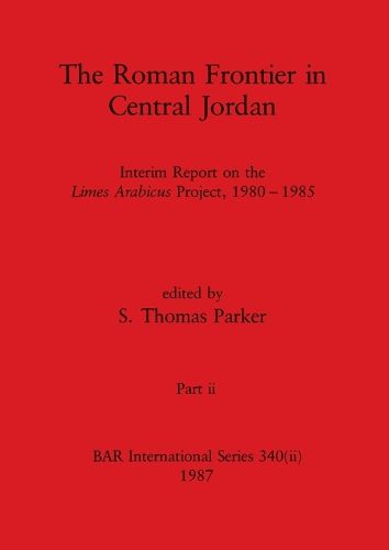 Cover image for The Roman Frontier in Central Jordan, Part ii