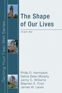 Cover image for The Shape of Our Lives: Study One in the Ekklisia Project