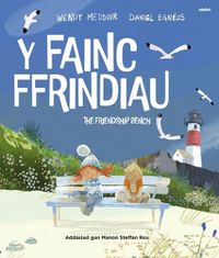 Cover image for Fainc Ffrindiau, Y / Friendship Bench, The