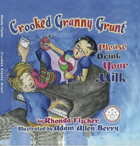 Crooked Granny Grunt: Please Drink Your Milk