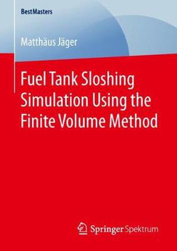 Cover image for Fuel Tank Sloshing Simulation Using the Finite Volume Method