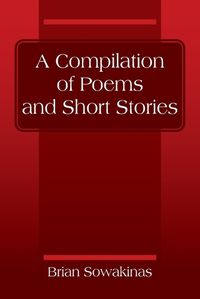 Cover image for A Compilation of Poems and Short Stories