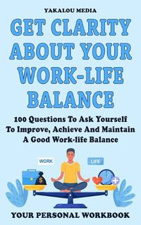 Cover image for Get Clarity About Your Work-life Balance