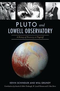 Cover image for Pluto and Lowell Observatory: A History of Discovery at Flagstaff