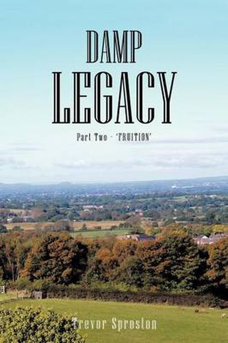Cover image for Damp Legacy: Part Two - 'Fruition