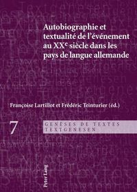 Cover image for Autobiographie Et Textualite de l'Evenement Au Xxe Siecle Dans Les Pays de Langue Allemande