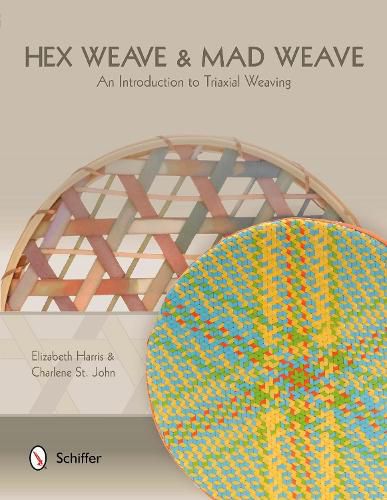 Cover image for Hex Weave and Mad Weave: An Introduction to Triaxial Weaving