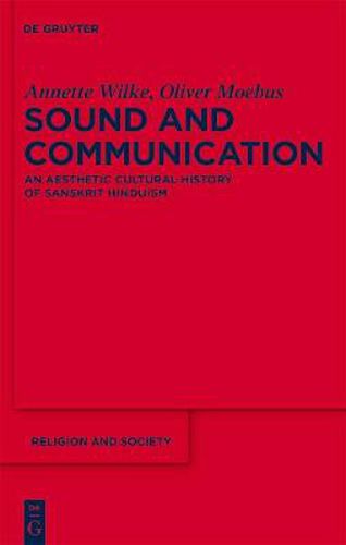 Cover image for Sound and Communication: An Aesthetic Cultural History of Sanskrit Hinduism