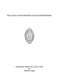 Cover image for The Clock & Watchmakers of Buckinghamshire