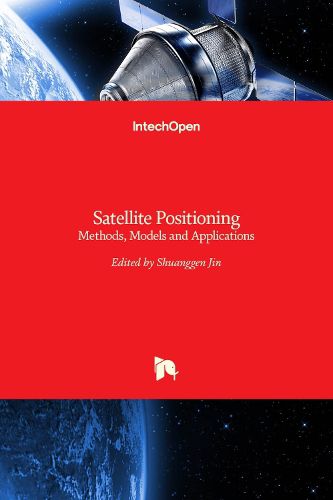 Cover image for Satellite Positioning: Methods, Models and Applications