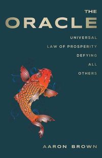 Cover image for The Oracle: Universal Law of Prosperity Defying All Others