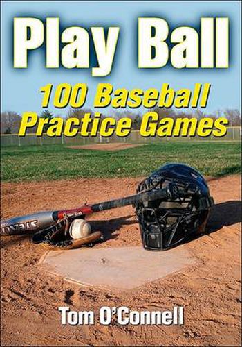 Cover image for Play Ball: 100 Baseball Practice Games