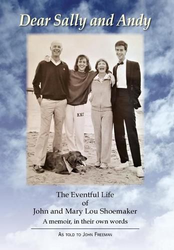 Dear Sally and Andy: The Eventful Life of John and Mary Lou Shoemaker