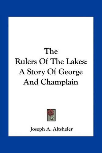 The Rulers of the Lakes: A Story of George and Champlain