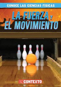 Cover image for La Fuerza Y El Movimiento (Forces and Motion)