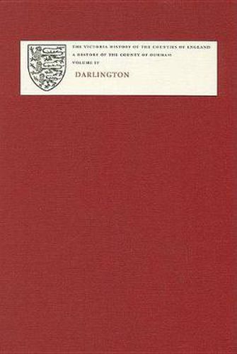 Cover image for A History of the County of Durham: Volume IV: Darlington