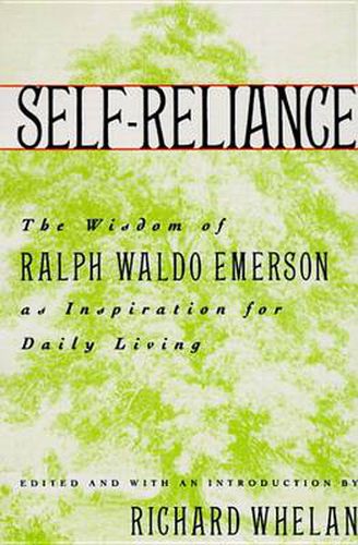 Self-Reliance: Wisdom of Ralph Waldo Emerson as Inspiration for Daily Living