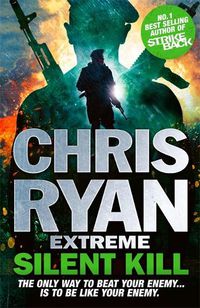 Cover image for Chris Ryan Extreme: Silent Kill: Extreme Series 4