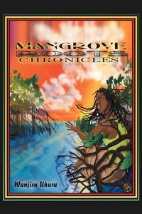 Cover image for Mangrove Roots Chronicles