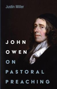 Cover image for John Owen on Pastoral Preaching