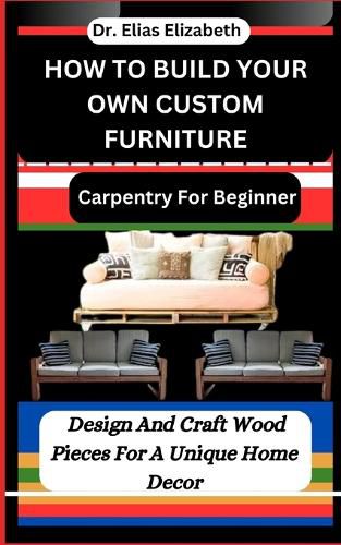 How to Build Your Own Custom Furniture