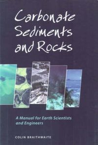 Cover image for Carbonate Sediments and Rocks: A Manual for Geologists and Engineers